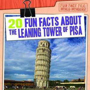 20 Fun Facts about the Leaning Tower of Pisa de Emily Mahoney