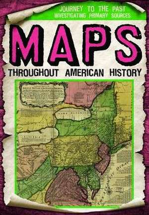 Maps Throughout American History de Michael Rajczak