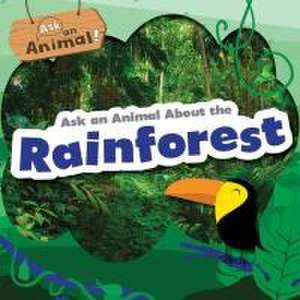 Ask an Animal about the Rainforest de Rebecca Phillips-Bartlett