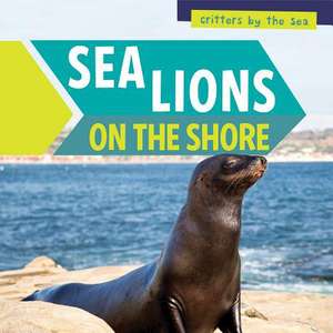 Sea Lions on the Shore de Shofner, Melissa Raae