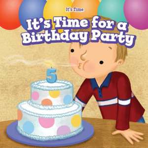 It's Time for a Birthday Party de Thomas Kennedy