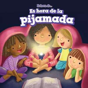 Es Hora de la Pijamada (It's Time for a Sleepover) de Jennifer Brown