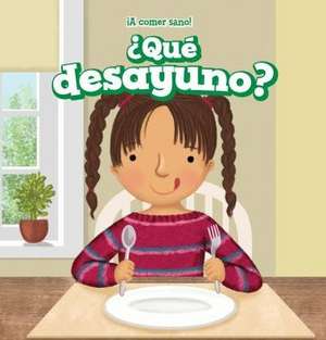 Que Desayuno? (What Do I Eat for Breakfast?) de Sara Stiles