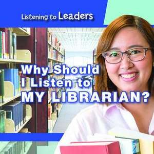 Why Should I Listen to My Librarian? de Christine Honders