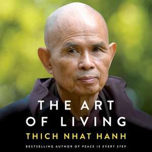 The Art of Living de Thich Nhat Hanh