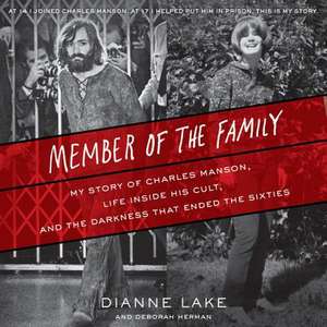 Member of the Family: My Story of Charles Manson, Life Inside His Cult, and the Darkness That Ended the Sixties de Deborah Herman