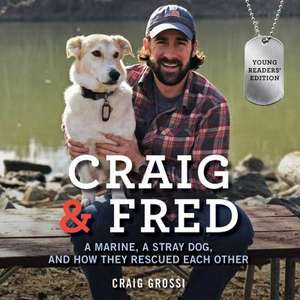 Craig & Fred, Young Readers' Edition: A Marine, a Stray Dog, and How They Rescued Each Other de Craig Grossi