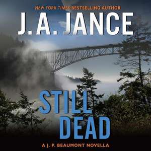 Still Dead: A J.P. Beaumont Novella de J. A. Jance