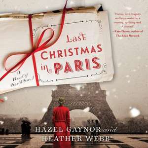 Last Christmas in Paris: A Novel of World War I de Hazel Gaynor