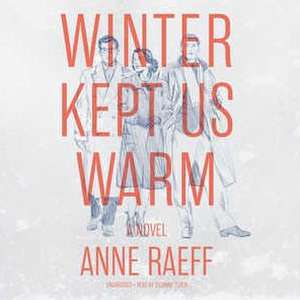 Winter Kept Us Warm de Anne Raeff