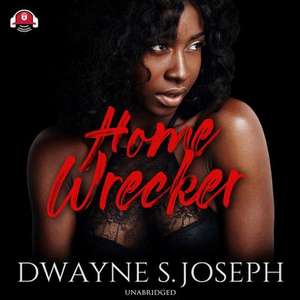 Home Wrecker de Dwayne S. Joseph