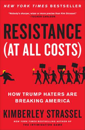 Resistance (at All Costs) de Kimberley Strassel