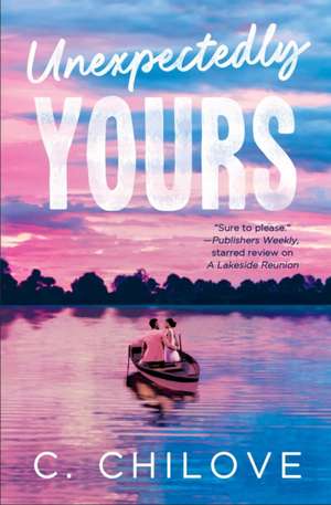 Unexpectedly Yours de C. Chilove