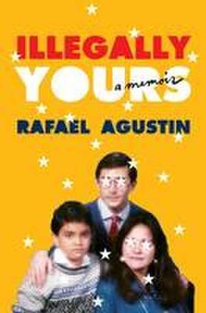 Illegally Yours de Rafael Agustin