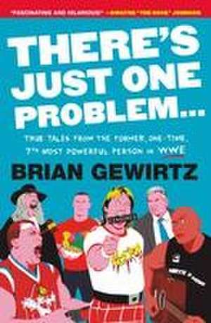 There's Just One Problem... de Brian Gewirtz