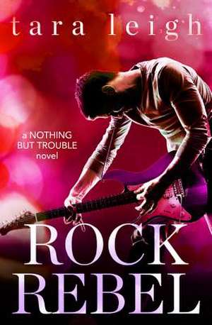 Rock Rebel de Tara Leigh