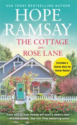 The Cottage on Rose Lane: Includes a bonus short story de Hope Ramsay