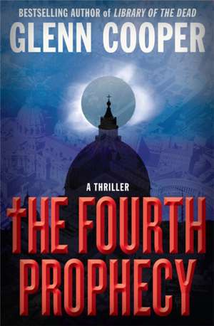 The Fourth Prophecy de Glenn Cooper