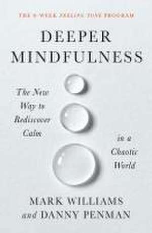 Deeper Mindfulness de Mark Williams