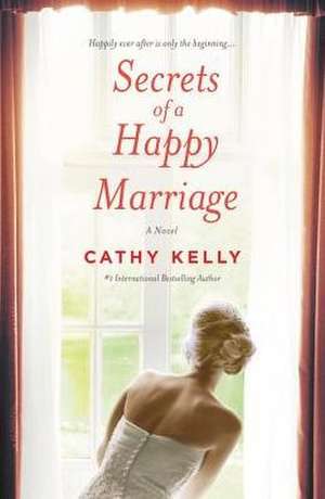 Secrets of a Happy Marriage de Cathy Kelly