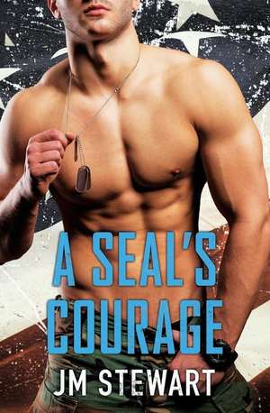 A SEAL's Courage de Jm Stewart