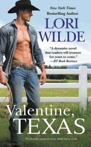 Valentine, Texas (previously published as Addicted to Love) de Lori Wilde