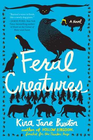 Feral Creatures de Kira Jane Buxton