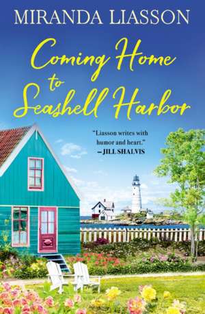 Coming Home to Seashell Harbor de Miranda Liasson