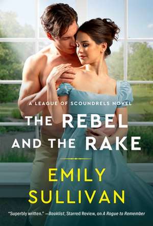 The Rebel and the Rake de Emily Sullivan