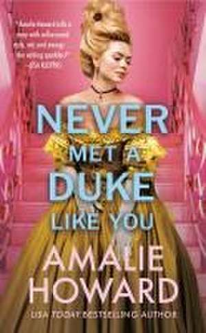 Never Met a Duke Like You de Amalie Howard