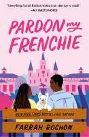 Pardon My Frenchie de Farrah Rochon