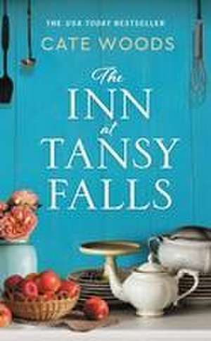 The Inn at Tansy Falls de Cate Woods