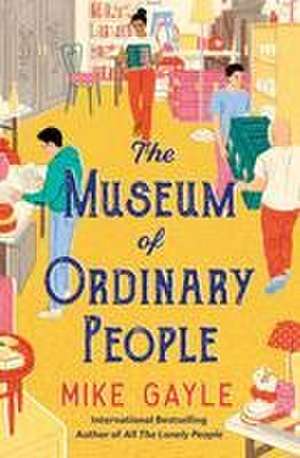 The Museum of Ordinary People de Mike Gayle