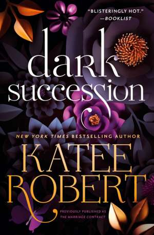 Dark Succession (Previously Published as the Marriage Contract) de Katee Robert