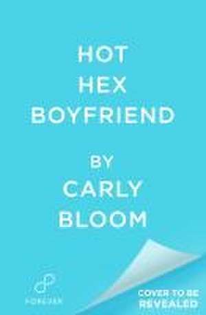 Hot Hex Boyfriend de Carly Bloom