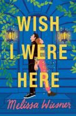 Wish I Were Here de Melissa Wiesner