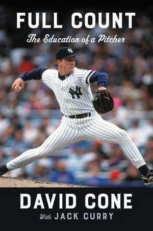 Full Count: The Education of a Pitcher de David Cone