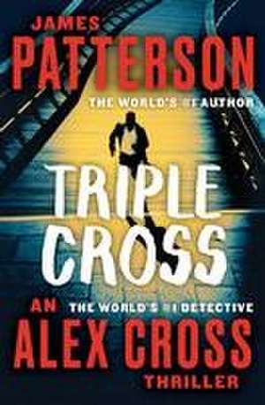 Triple Cross de James Patterson