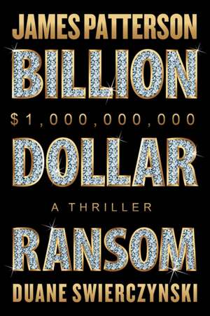 Billion-Dollar Ransom de James Patterson
