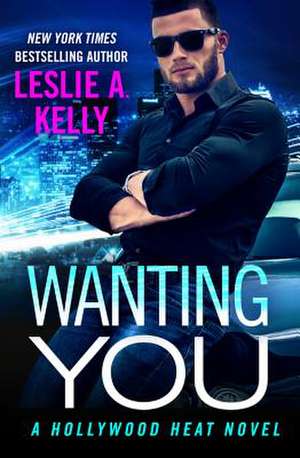 Wanting You de Leslie A. Kelly