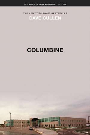 Columbine 25th Anniversary Memorial Edition de Dave Cullen