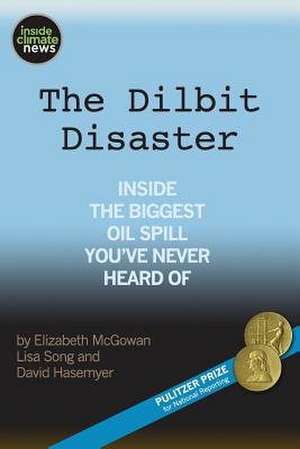 The Dilbit Disaster de McGowan, Elizabeth