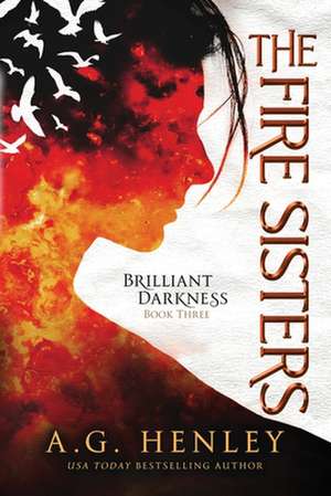 The Fire Sisters de A. G. Henley