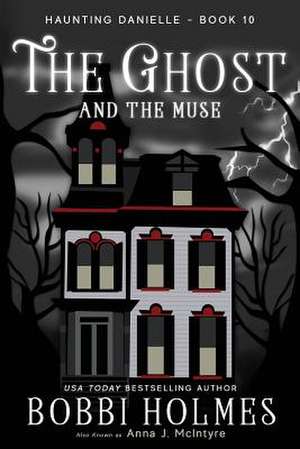 The Ghost and the Muse de Bobbi Holmes