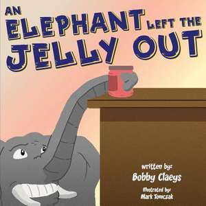 An Elephant Left the Jelly Out de Bobby Claeys