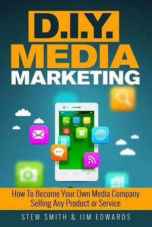 DIY Media Marketing de Stew Smith