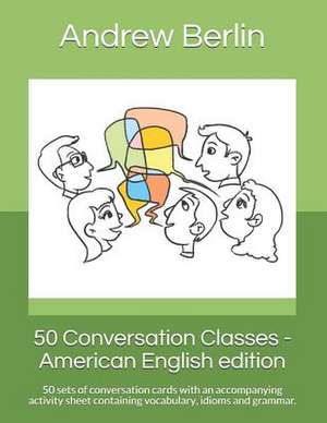 50 Conversation Classes - American English Edition de Andrew Berlin