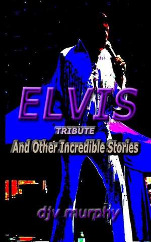 Elvis Tribute de Djv Murphy