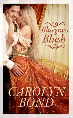 Bluegrass Blush de Carolyn Bond