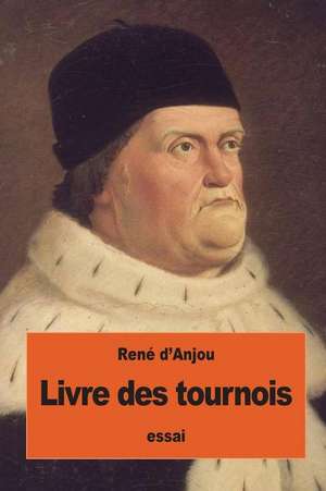 Livre Des Tournois de Rene D'Anjou